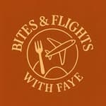 Bites and Flights with Faye | Food and Travel