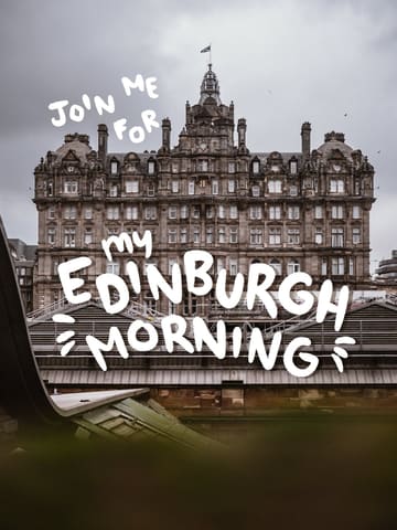 A moody, low-angle architectural shot of The Balmoral Hotel in Edinburgh, featuring text overlay introducing a morning in the city.