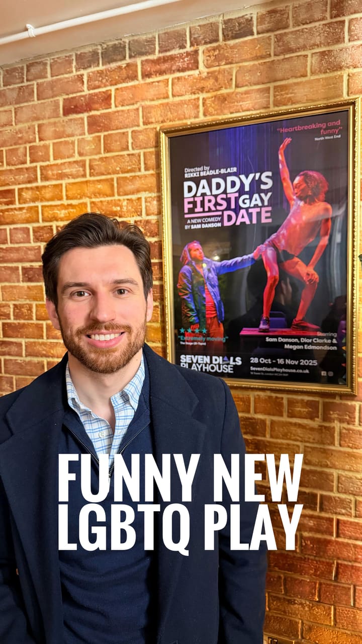 The video is a promotion for a theatre play titled 'Daddy's First Gay Date' at the Seven Dials Playhouse. It opens with a comedic skit featuring two men on a date, setting the theme of the play. The video then transitions to show the creator in front of the official poster, the exterior of the theatre, promotional flyers, the stage set, and finally, clips of the actors performing on stage and taking a bow.